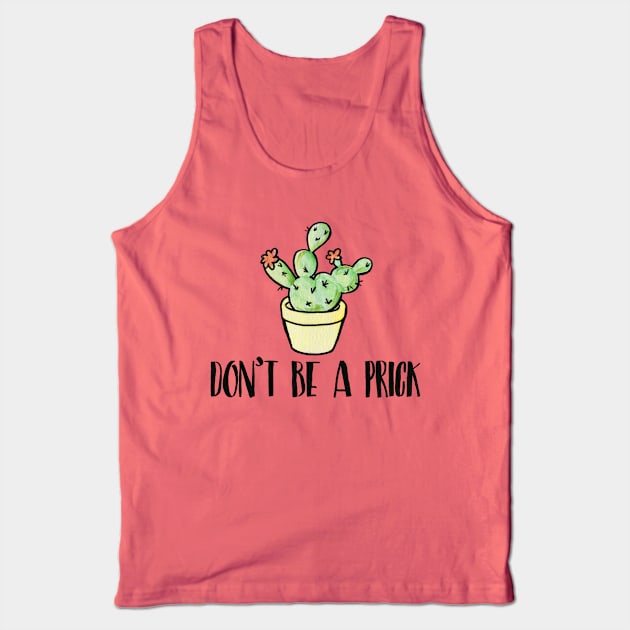 Don't be a Prick Tank Top by bubbsnugg